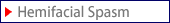 Hemifacial Spasm